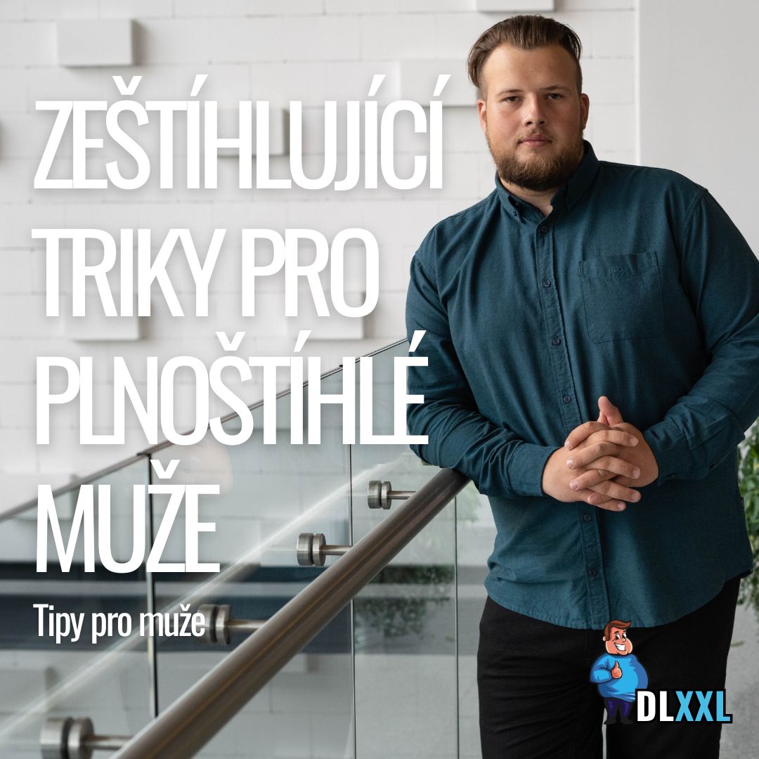 Zeštíhlující triky pro plnoštíhlé muže