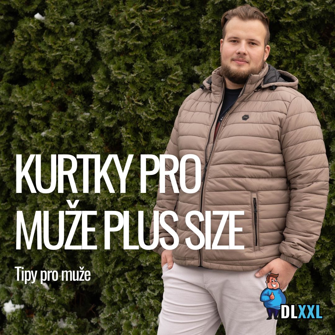 Oblíbené druhy bund pro plus size muže – vsaďte na skvělý vzhled a funkčnost